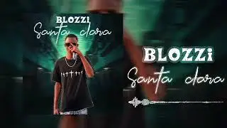 BLOZZI  _-_ Santa Clara _-_