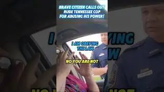 Brave Citizen Calls Out Rude Tennessee Cop For Abusing His Power!