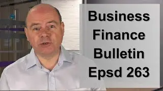 Start Up Loans Milestone, Measures to Tackle Late Payment and Excess Working Capital - BFB 263