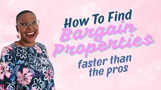 How To Find Bargain Properties Faster Than The Pros