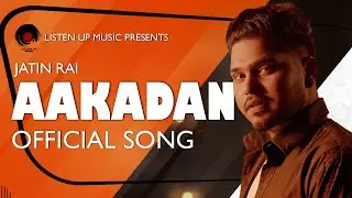 Aakadan (Lyrical Video) Jatin Rai | Joban Hash | New Punjabi Song 2022 |ListenUpMusic