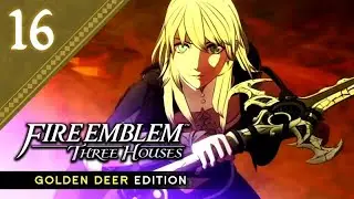 Fire Emblem: Three Houses (Golden Deer) #16: To War ★ Story Walkthrough