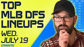 Best MLB DFS Picks Today from Stokastic Lineup Generator (7/19) | DraftKings & FanDuel MLB Lineups