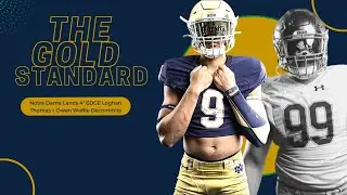 Notre Dame Lands 4* EDGE Loghan Thomas + Owen Waffle Decommits & More! II The Gold Standard