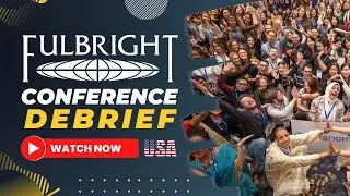 Fulbright Mid-Year Conference 2022-2023 Debrief Part 1