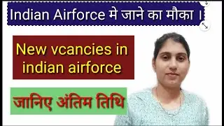 New indian airforce vacancies 2021 || indian airforce new vacancies
