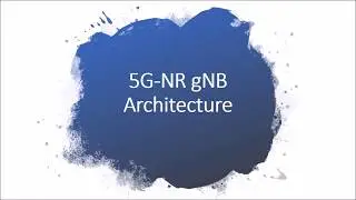 5G NR gNB Architecture