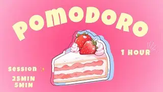 1 Hour Pomodoro Timer🍓| Pink Aura Study Session | Cute Strawberry Cake Aesthetic | Deep Focus & Calm