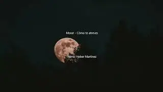 Morat - Cómo te atreves (REMIX Heber Martinez)