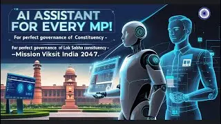 AI Humanoid Assistant for Every  MP : Viksit India 2047 Innovation