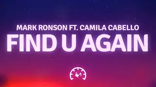 Mark Ronson - Find U Again (Lyrics) ft. Camila Cabello