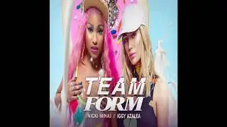 Nicki Minaj & Iggy Azalea - Team Form