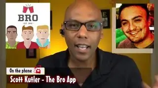 The Bro App - Scott Kutler Interview
