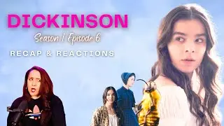 Dickinson Season 1 Episode 6 Recaps and Reactions!