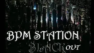 Bpm Station - Black Out