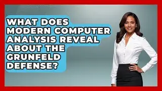 What Does Modern Computer Analysis Reveal About The Grunfeld Defense? - The Chess Codex