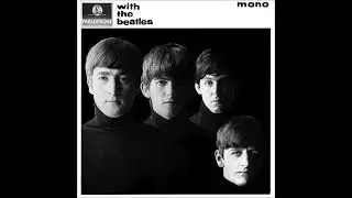 The Beatles - 1963 - With The Beatles (Full Album)