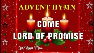 Come Lord of Promise  | Advent Hymn | Sr. Balapushpam | God Reigns Music Channel