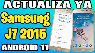 Actualizar Samsung J7 2015 a Android 11 Con Project Sakura 5.2