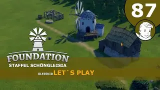 Foundation Sch&ouml;ngleisia #087 ⚔️ Die Welt schreit nach Brot🌲 2022 Gameplay Deutsch [Mods]