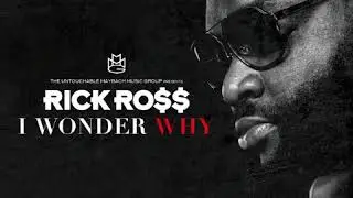 Rick Ross - I Wonder Why (Instrumental)