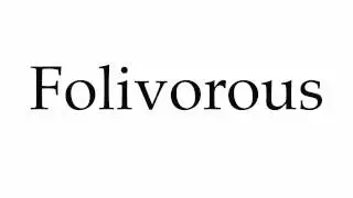 How to Pronounce Folivorous