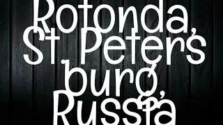 Haunted Russia: The Chilling Tales of Rotonda in Saint Petersburg