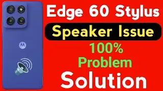 Motorola Edge 60 Stylus Speaker Not Working | How to Solve Speaker Problem in Moto Edge 60 Stylus 