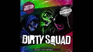 Dirty Break @ Guest MIx Series #003 &middot; DIRTY SQUAD [DRUM AND BASS MIX]