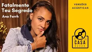 Ana Ferrh - Medley (Fatalmente -Teu Segredo) #rodriguinho #exaltasamba #pagode #versoesacusticas