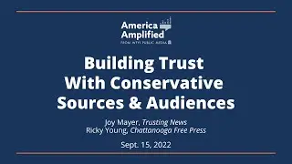 Building Trust With Conservative Sources and Audience