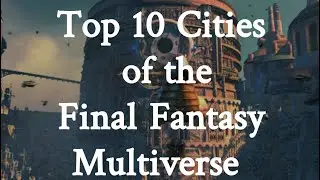 Top 10 Final Fantasy Cities