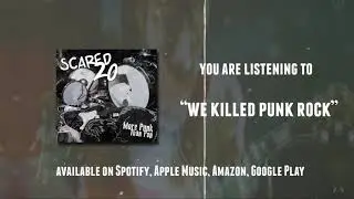 scared20 - We Killed Punk Rock (Official Lyric Video)
