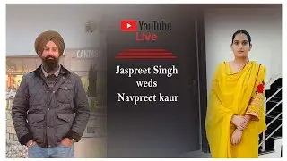 4K Live Jaspreet Singh weds Navpreet kaur By-Jasvir Digital Stu Chhahar (sangrur) 98153-92584