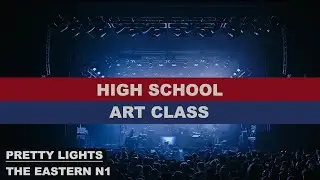 8- HIGH SCHOOL ART CLASS - Eastern N1 - Pretty Lights '23