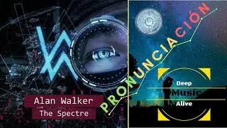 Alan Walker - The Spectre | PRONUNCIACIÓN