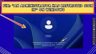Fix &ldquo;An administrator has restricted sign in&rdquo; on Windows