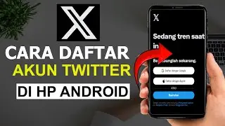 cara buat akun x twitter | cara daftar x twitter 2025 ✅