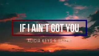 Alicia Keys - If I ain't got you ft. Usher (remix) (lyrics)