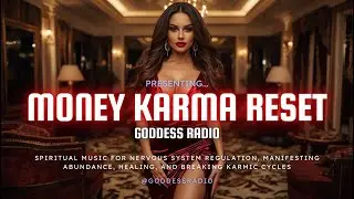 💸 Money Manifestation Music | Money, Karma, Reset | Goddess Radio