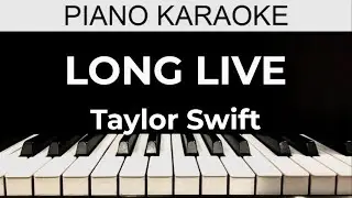 Long Live - Taylor Swift - Piano Karaoke Instrumental Cover with Lyrics