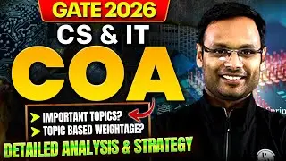 GATE 2026 CS & IT | COA Important Topics, Strategy & Weightage | Detailed Analysis