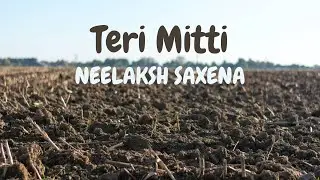 Teri Mitti | Neelaksh Saxena | Relift