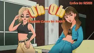 🍍 (G)I-DLE - Uh Oh | English Cover by JANNY