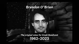 RIP Brendan O'Brien - The original voice of Crash Bandicoot