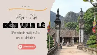 Kh&aacute;m Ph&aacute; Đền Thờ Vua L&ecirc; Đại H&agrave;nh &ndash; Điểm Du Lịch Ninh B&igrave;nh Kh&ocirc;ng thể bỏ qua