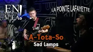 A-Tota-So - Sad Lamps [Live @La Pointe Lafayette - Paris 26/03/2024]