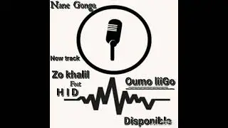New track Zo khalil feat hid oumo ligo