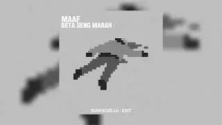 INI BKB ‼️ MAAF - BETA SENG MARAH ( RIAN RISELLO - EDIT )