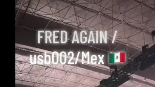 Fred again/ USB002 \Mex 🇲🇽